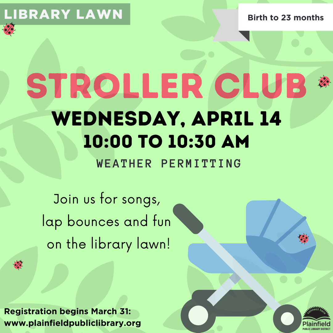 Green graphic with leaves, ladybugs, and a blue stroller. Information on the Stroller Club. Wednesday, April 14 from 10:00 to 10:30 AM. Weather permitting.