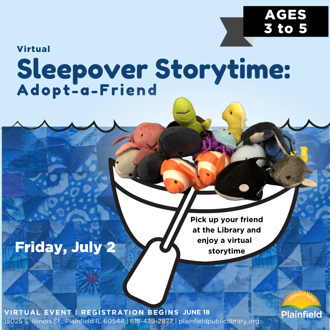 Poster for the Virtual Sleepover storytime program. Image of ocean stuffed animals sitting in a cartoon boat on a quilt sea. Explains info about program. Friday, July 2. For ages 3 to 5. Pick up your friend at the library and enjoy a virtual storytime. 