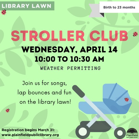 Green graphic with leaves, ladybugs, and a blue stroller. Information on the Stroller Club. Wednesday, April 14 from 10:00 to 10:30 AM. Weather permitting.