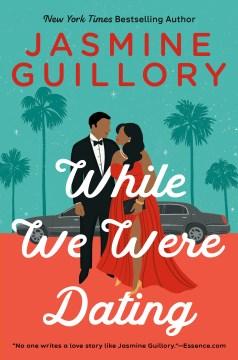 Book cover of While We Were Dating by Jasmine Guillory