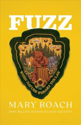 Fuzz: when nature breaks the law by Mary Roach