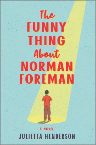 The Funny Thing about Norman Foreman by Julietta Henderson