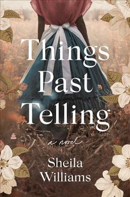 Things Past Telling by Sheila Williams