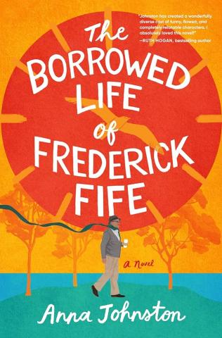 The Borrowed Life of Frederick Fife by Anna Johnston