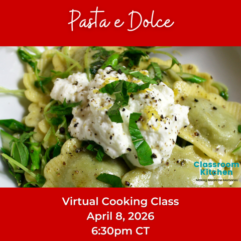 Pasta e Dolce Virtual Cooking Class April 8, 2026 6:30 PM CT
